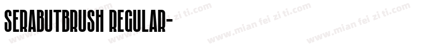 SerabutBrush Regular字体转换